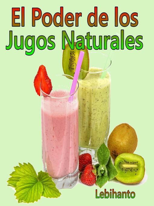 Title details for El Poder de los Jugos Naturales by Lebihanto - Available